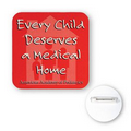 2.5" Square Shape Plastic Advertising Campaign Button w/Rounded Corners